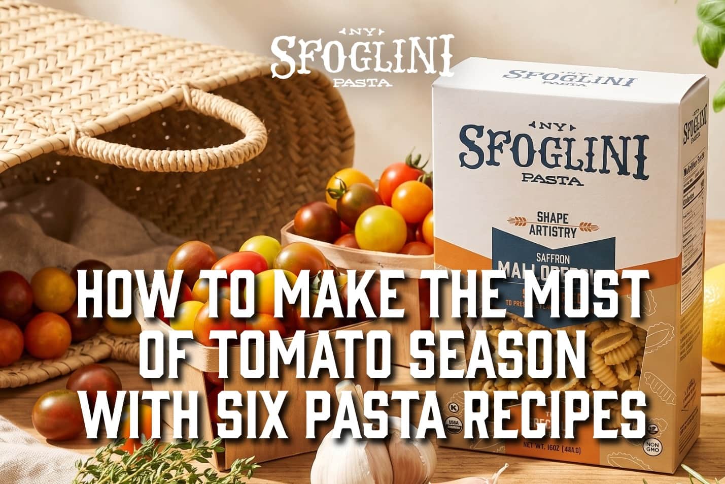 How to Make the Most of Tomato Season with 6 Pasta Recipes