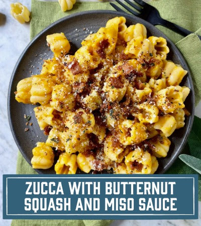 View the recipe for Zucca with Butternut Squash and Miso Sauce

